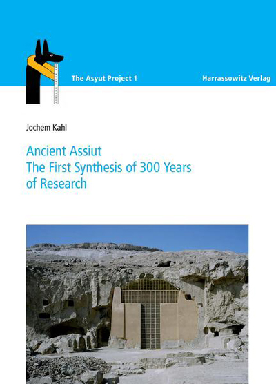 Ancient Asyut: The First Synthesis after 300 Years of Research