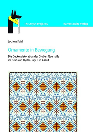 Ornamente in Bewegung: Die Deckendekoration der Großen Querhalle im Grab von Djefai-Hapi I. in Assiut