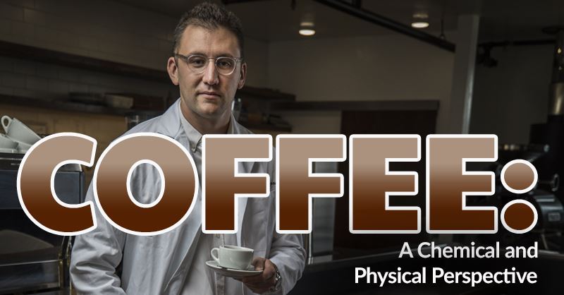 Coming Soon: A Chemical Perspective of Coffee