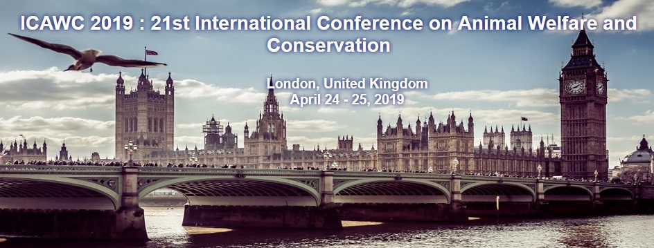 21st International Conference on Animal Welfare and Conservation, London, April 2019